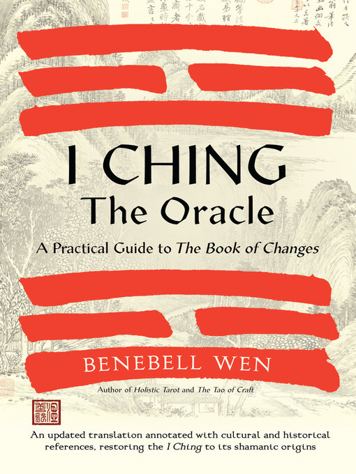 Title details for I Ching, the Oracle by Benebell Wen - Wait list